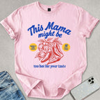 Too Hot For Your Taste T-shirt