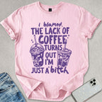 I Blamed The Lack Of Coffee T-shirt