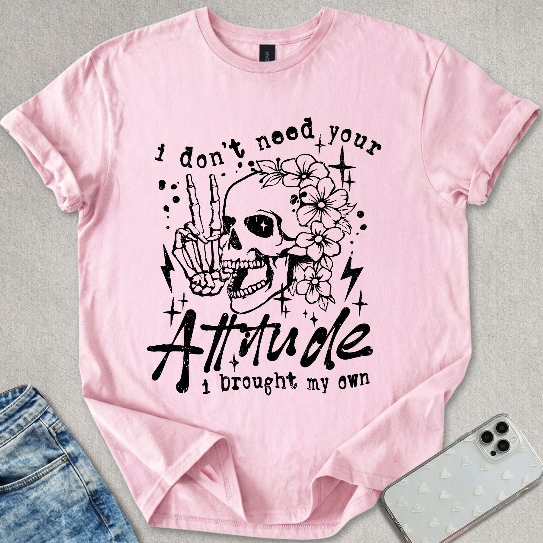 I Don't Need Your Attitude T-shirt