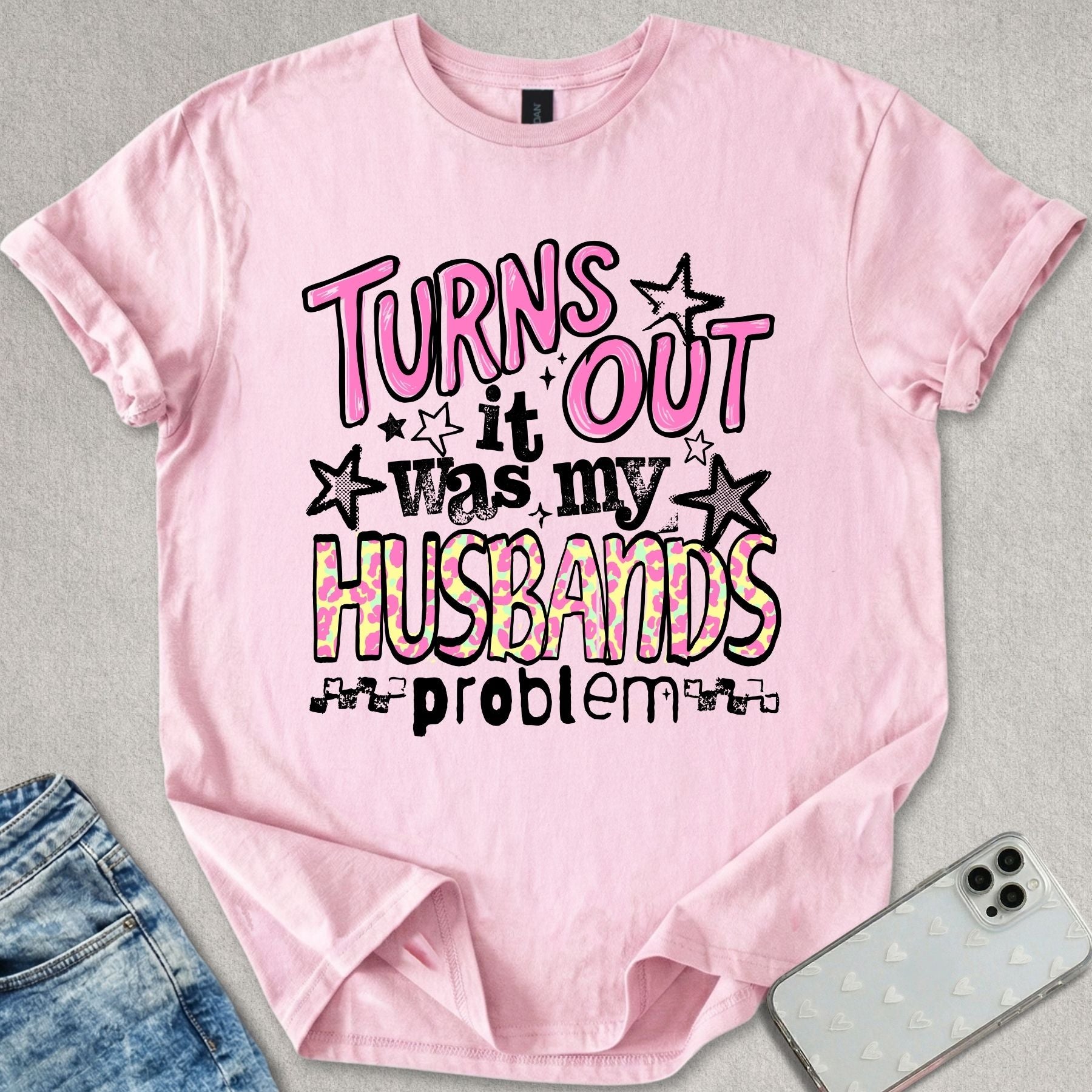 It Was My Husbands Problem T-shirt