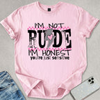 I'm Not Rude T-shirt