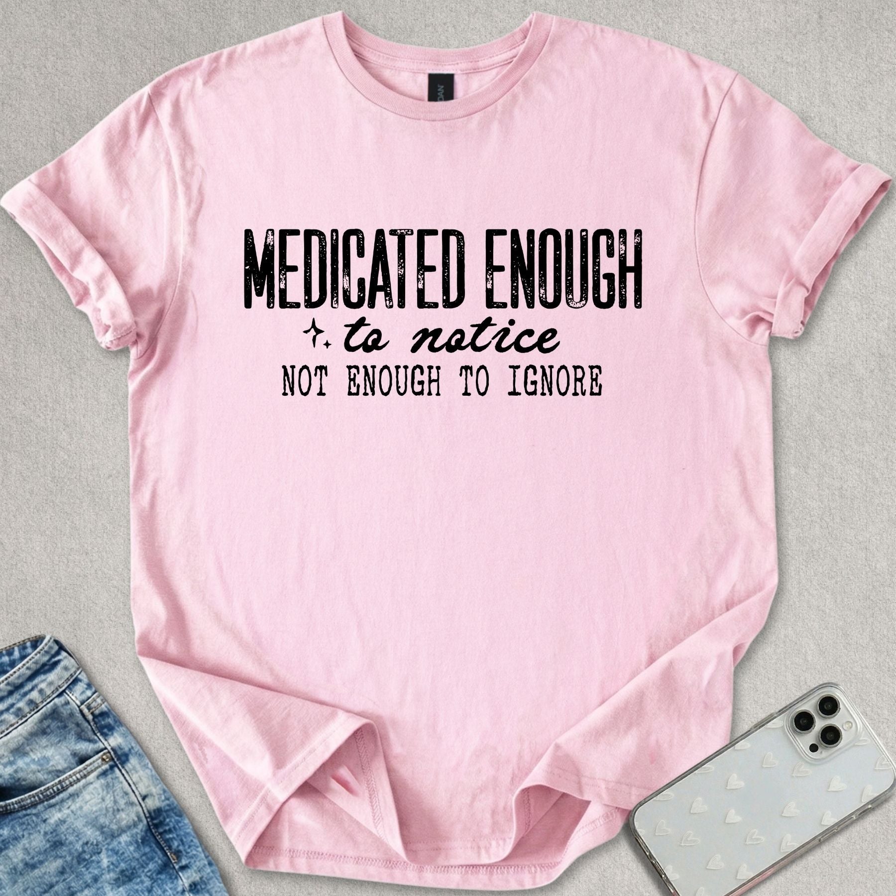 Medicated Enough T-shirt