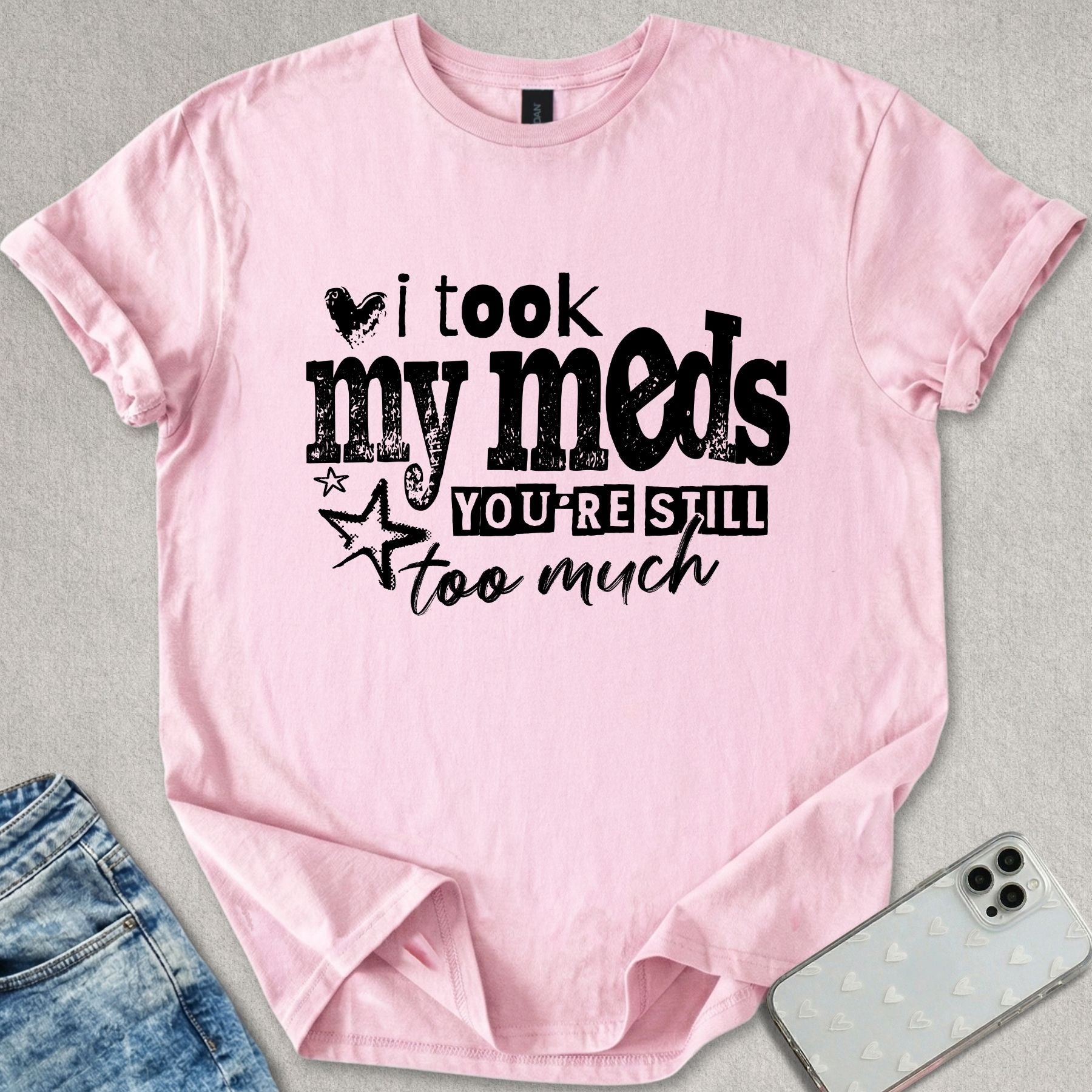 I Took My Meds T-shirt