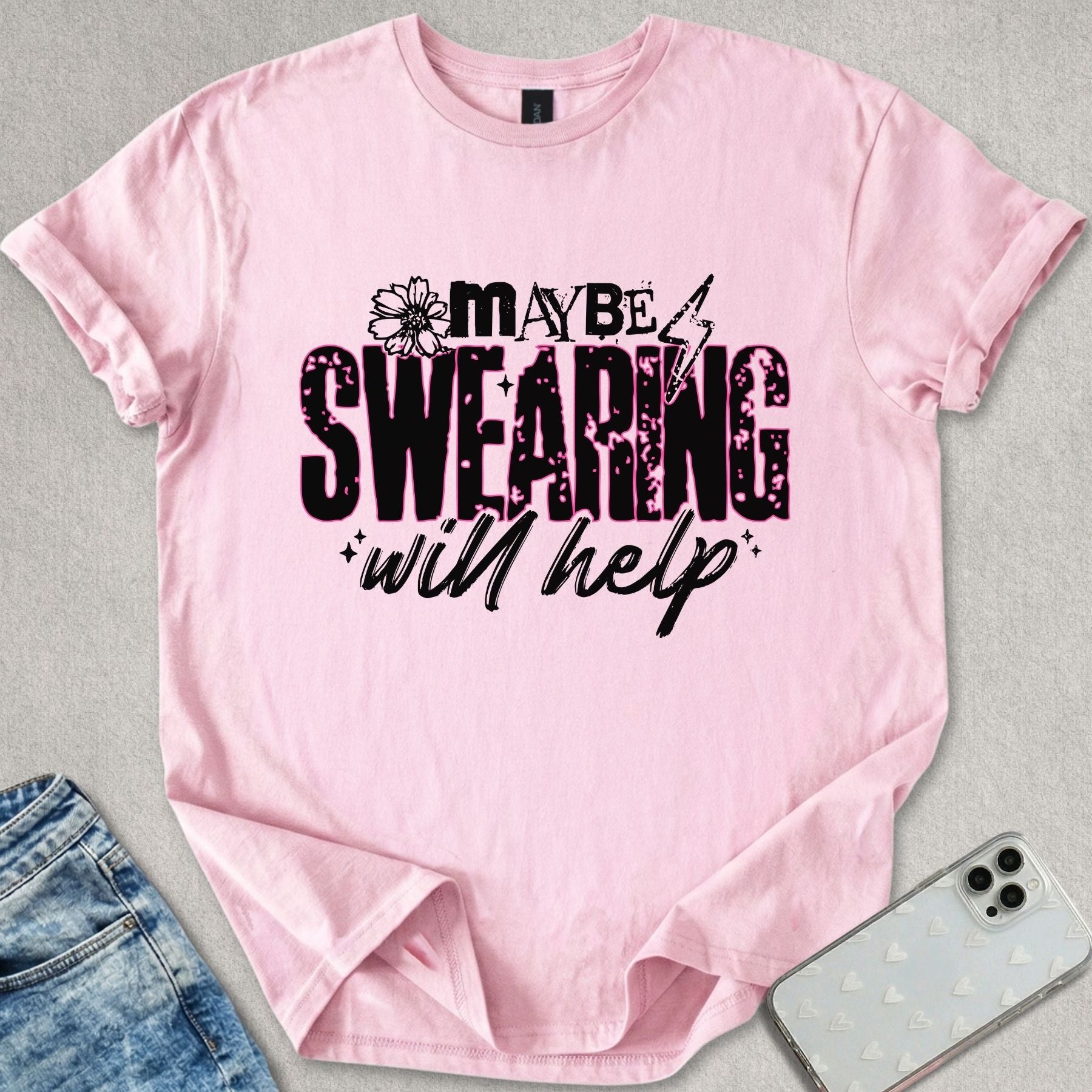 Maybe Swearing Will Help T-shirt