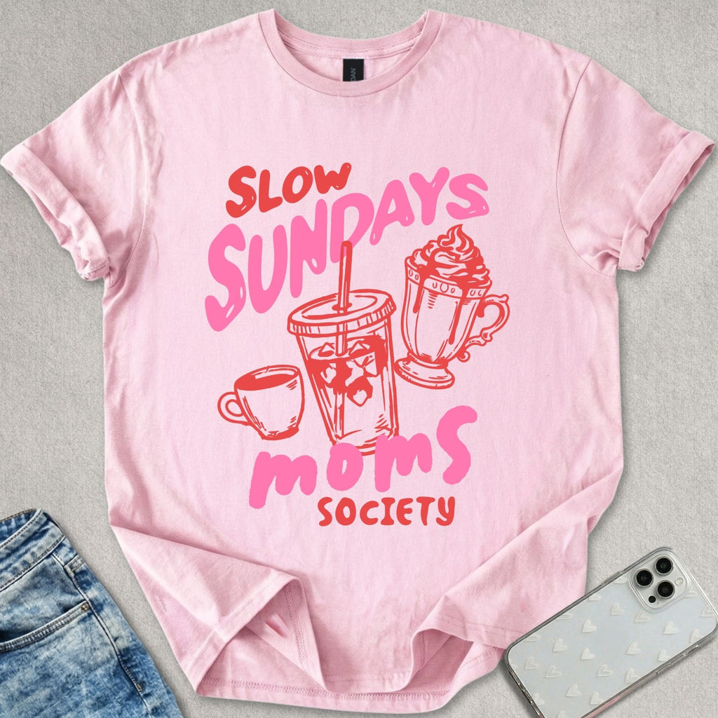 Slow Sundays Moms Society T-shirt
