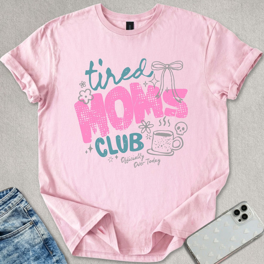 Tired Mom's Club T-shirt