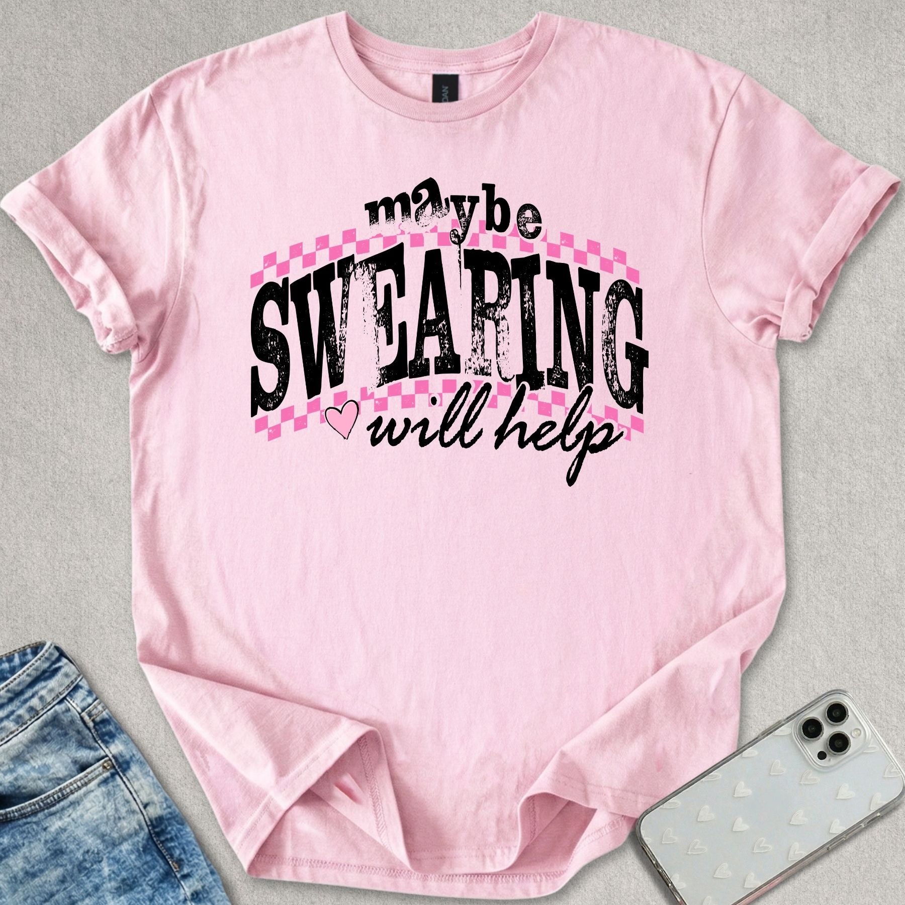 Maybe Swearing Will Help T-shirt