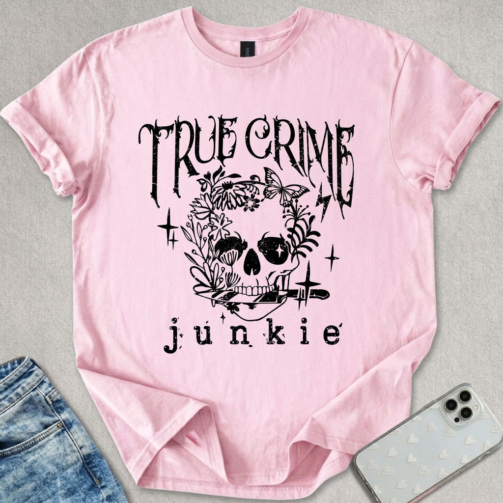 True Crime Junkie T-shirt