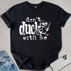 Don't Duck T-shirt