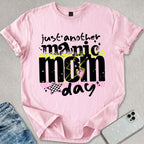 Manic Mom Day T-shirt
