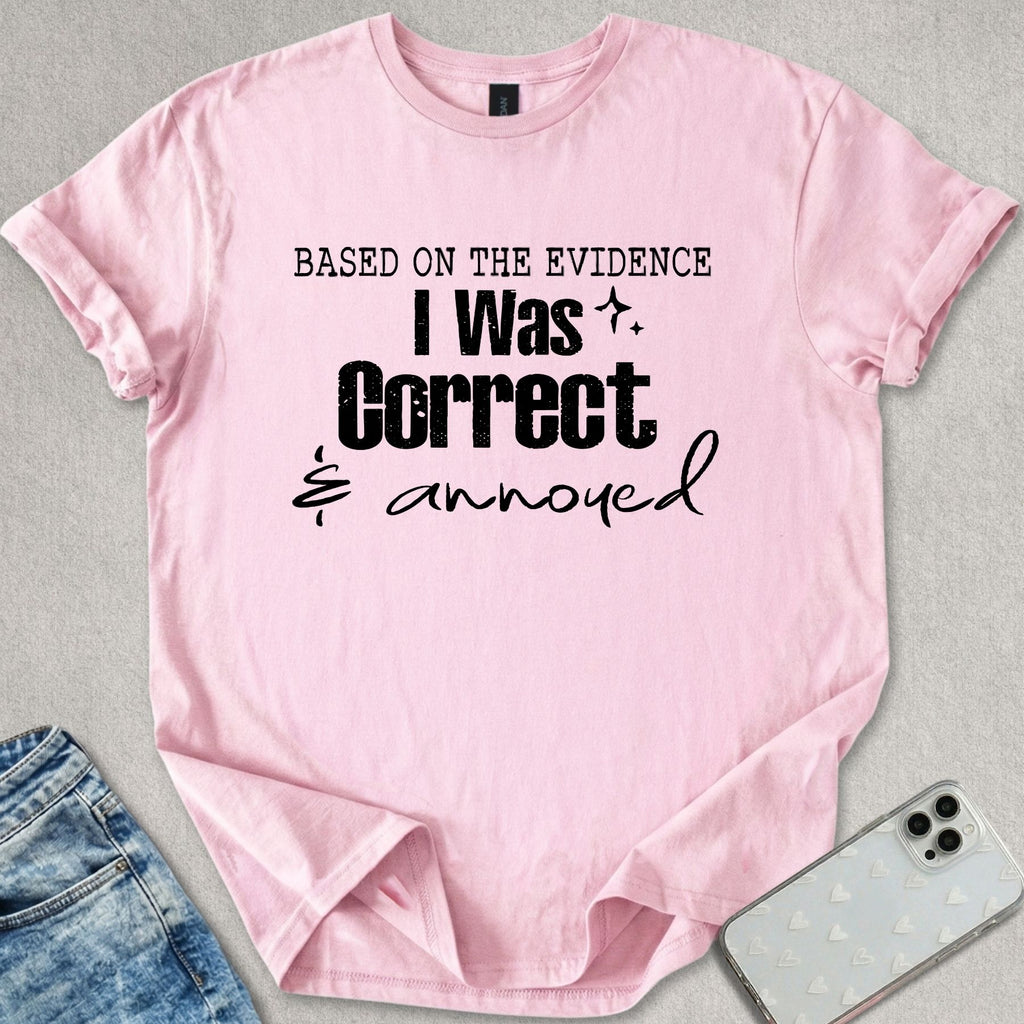 Based On The Evidence T-shirt