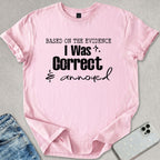 Based On The Evidence T-shirt