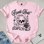 F*ck That Respectively T-shirt