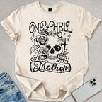 One Hell Of A Mother T-shirt