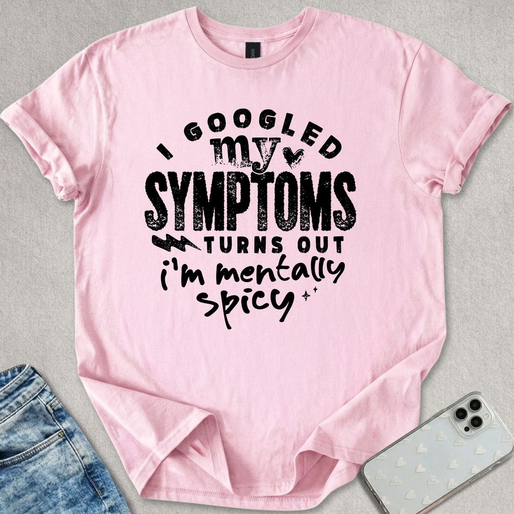 Turns Out I'm Mentally Spicy T-shirt