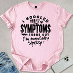 Turns Out I'm Mentally Spicy T-shirt