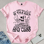 Drink Caffeine & Cuss T-shirt