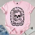Not Alive To Please T-shirt
