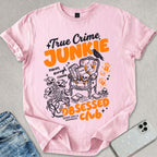 True Crime Junkie T-shirt