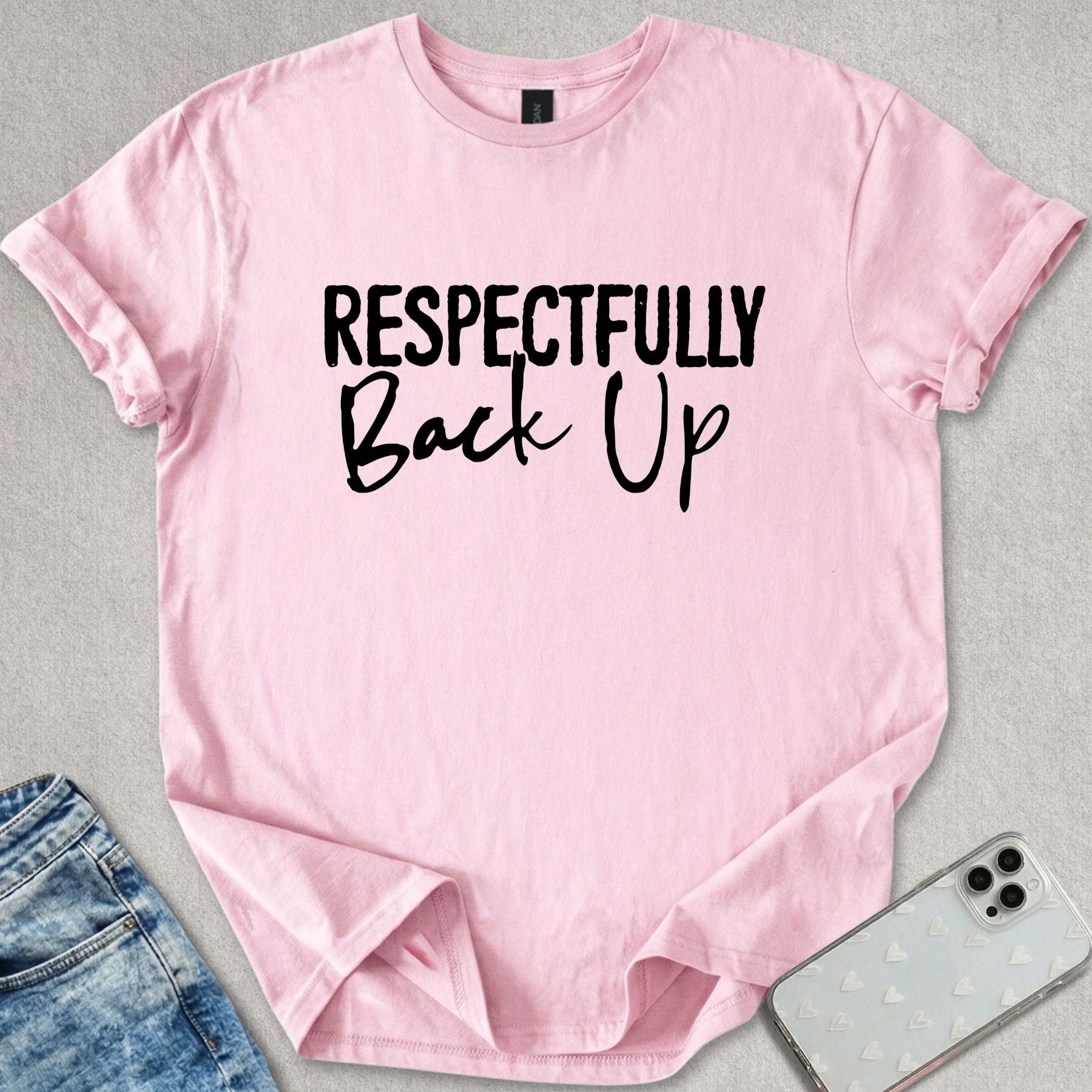 Respectfully Back Up T-shirt