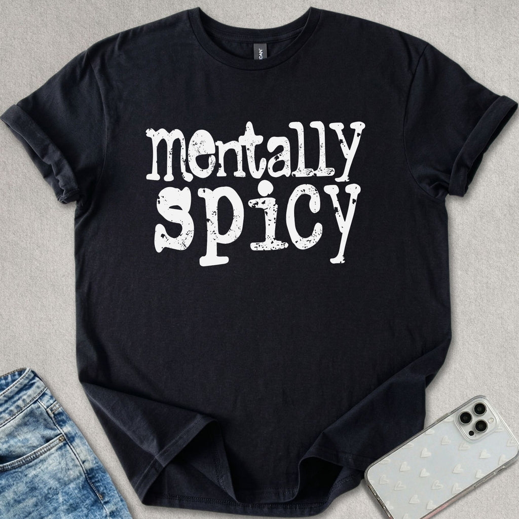 Mentally Spicy T-shirt