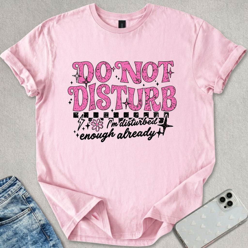 Do Not Disturb T-shirt
