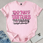 Do Not Disturb T-shirt