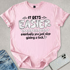 It Gets Easier T-shirt