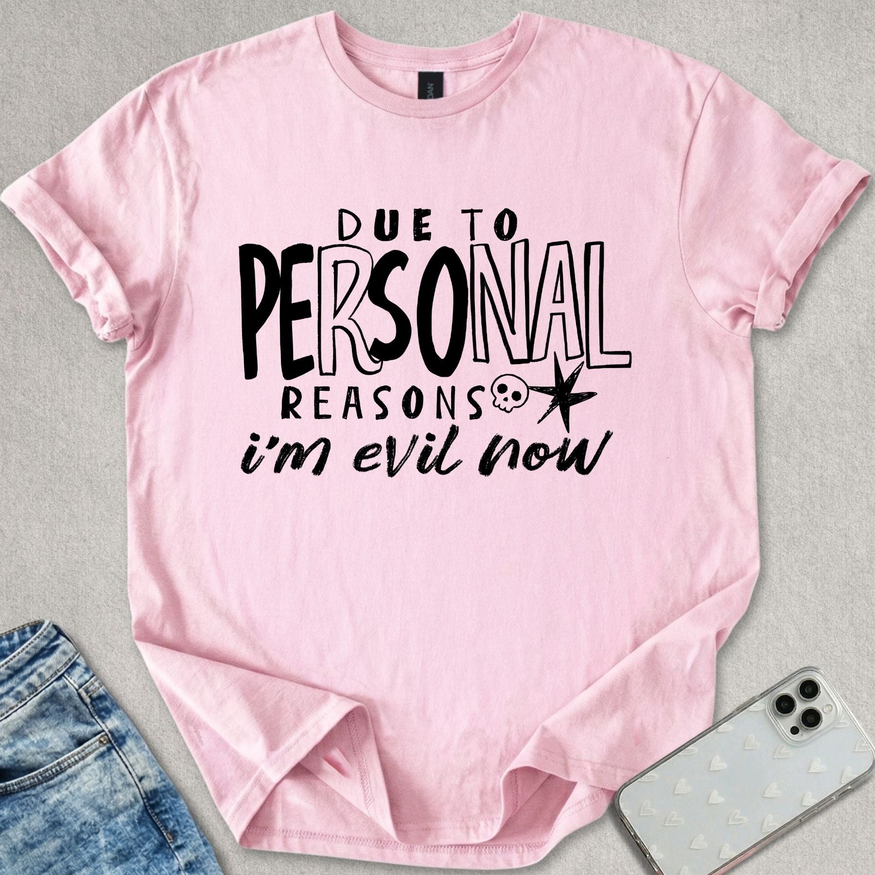 Due To Personal Reasons T-shirt