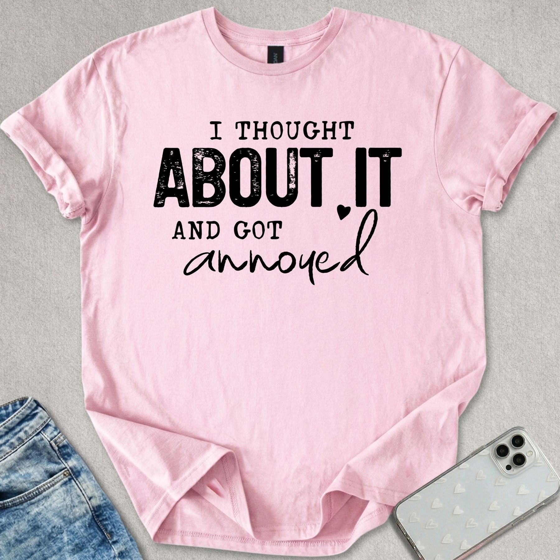I Thought About It T-shirt