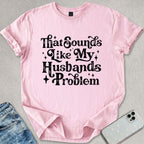 Retro My Husbands Problem T-shirt