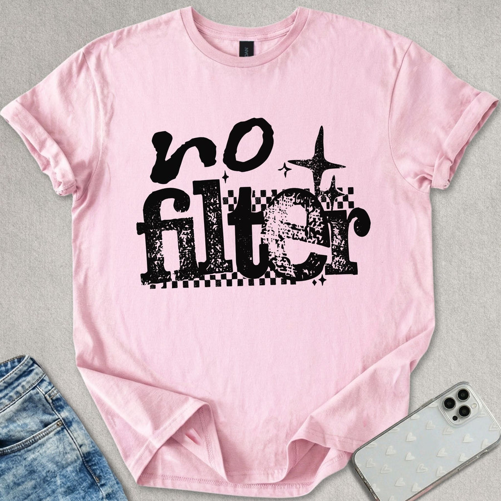 No Filter T-shirt