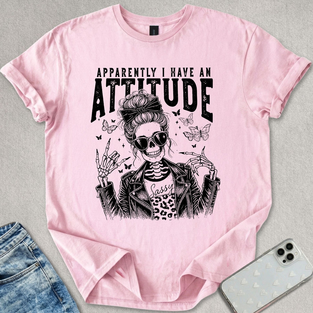 Apparently I Have An Attitude T-shirt