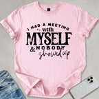 Nobody Showed Up T-shirt