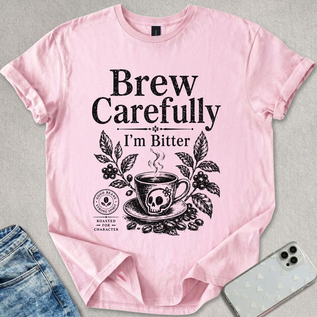 Brew Carefully T-shirt