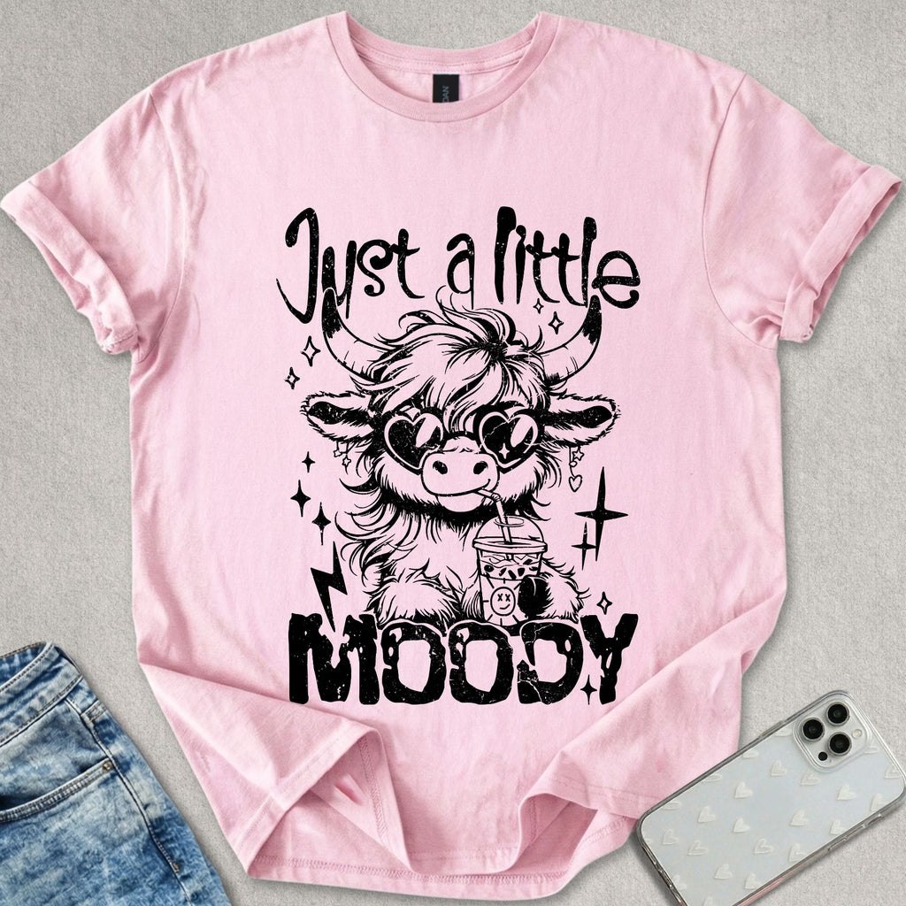 Just A Little Moody T-shirt