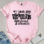 Still Feral & Opinionated T-shirt