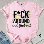 F*ck Around T-shirt