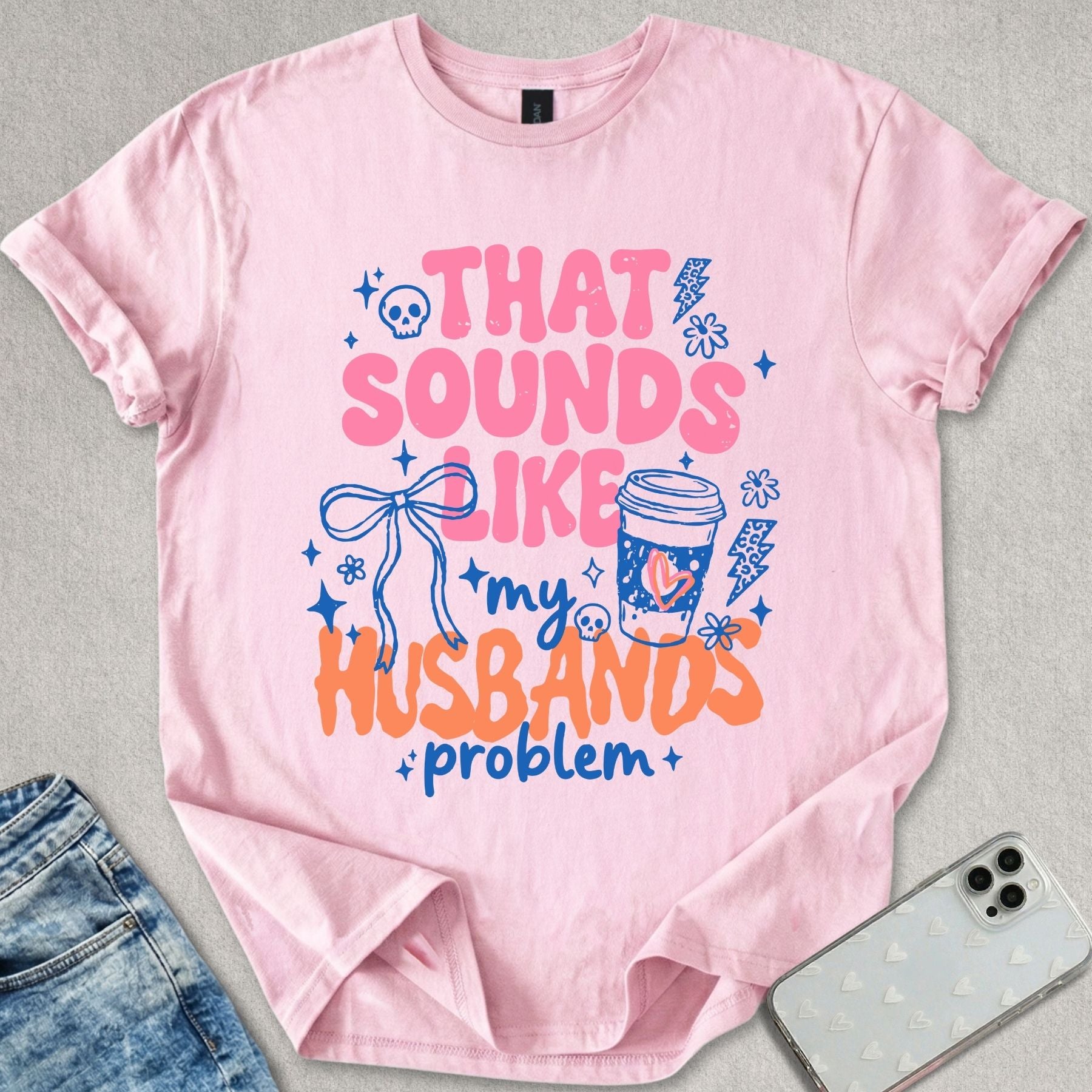 My Husbands Problem T-shirt