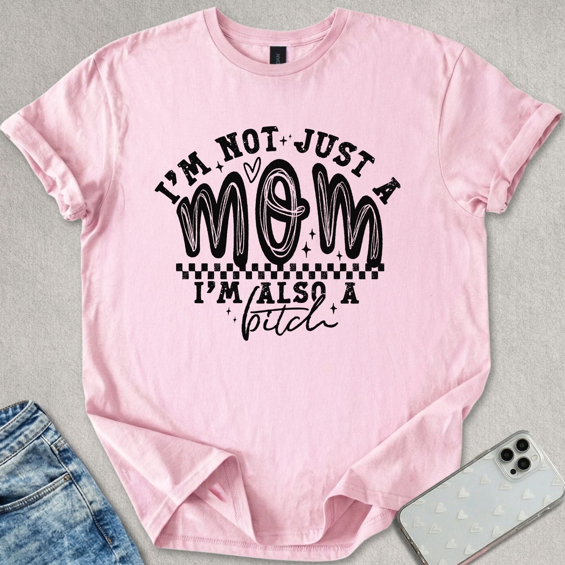 I'm Not Just A Mom T-shirt
