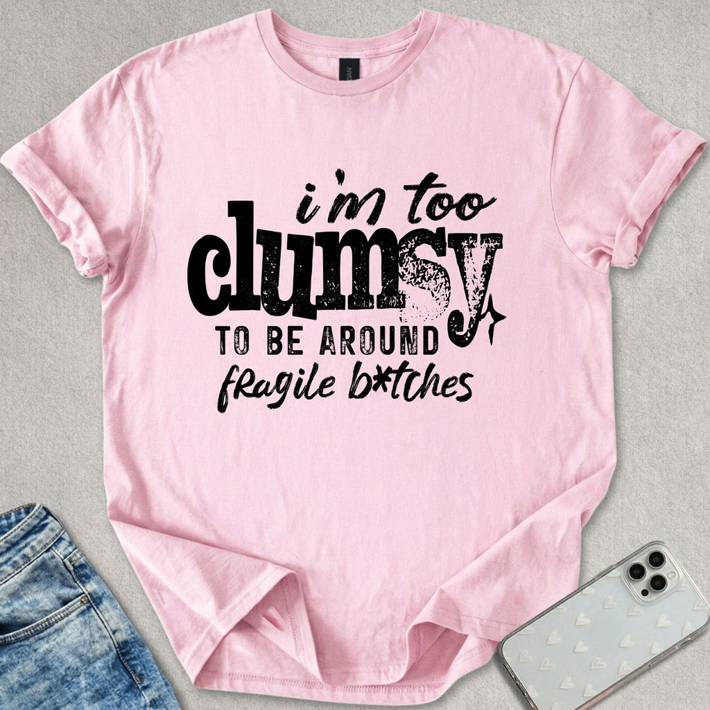Fragile B*tches T-shirt