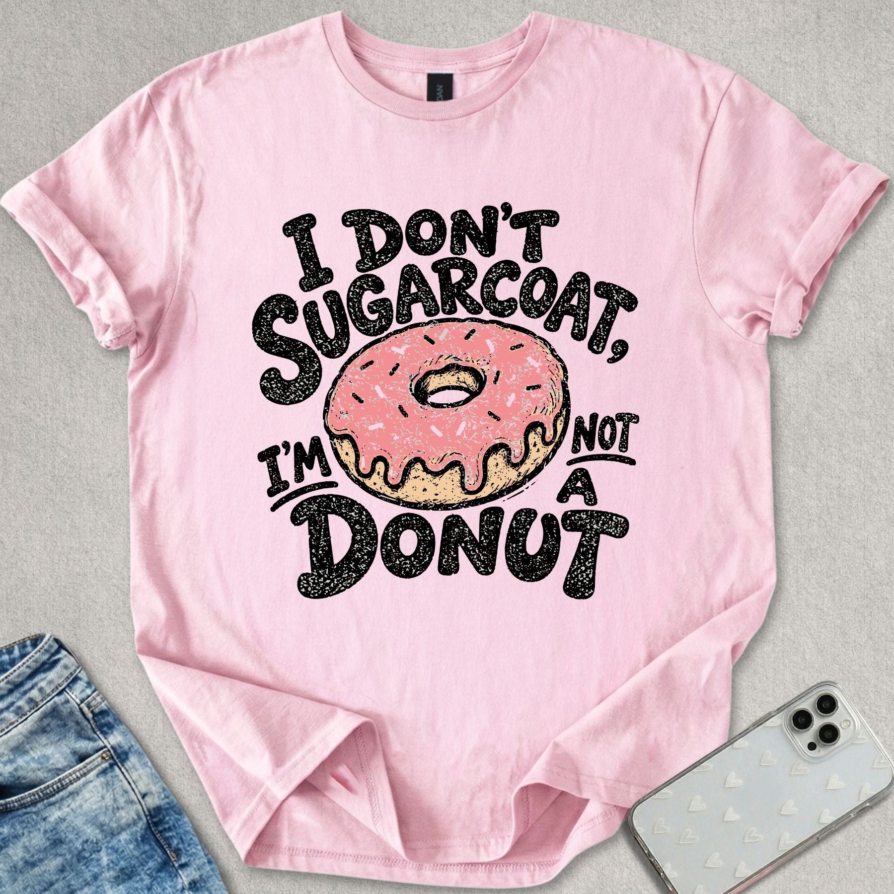 I Don't Sugarcoat T-shirt