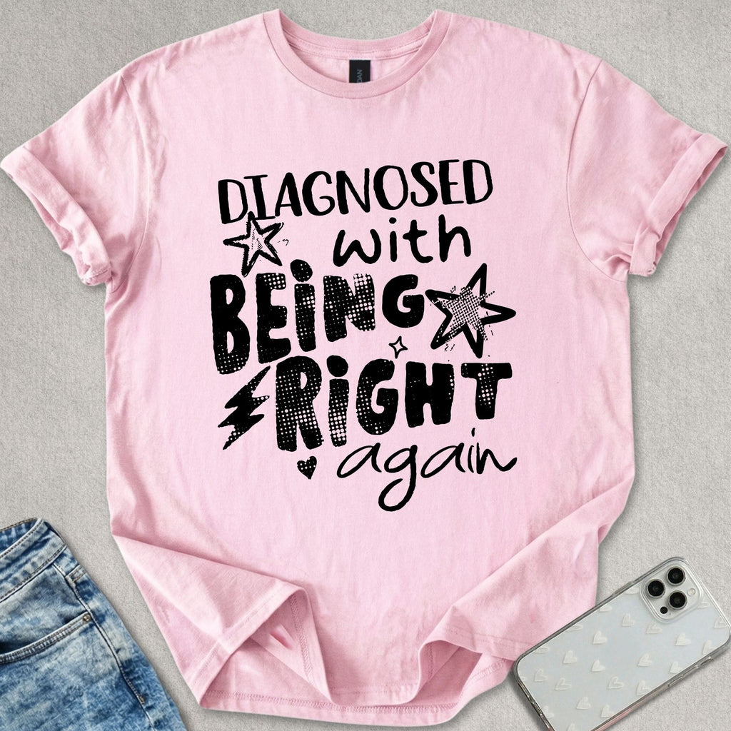 Being Right Again T-shirt