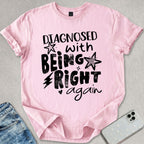 Being Right Again T-shirt