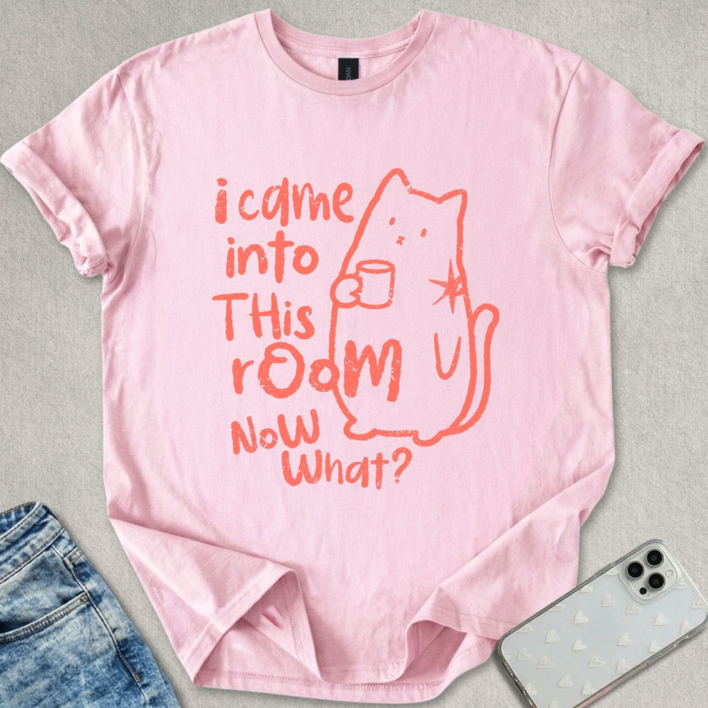 Now What? T-shirt