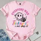 I Just Said It T-shirt