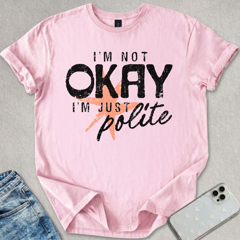 I'm Not Okay T-shirt