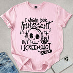 I Might Look Innocent T-shirt