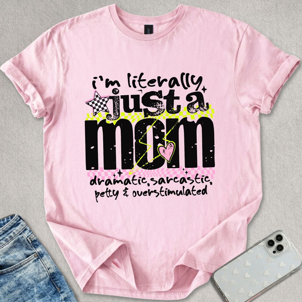 Just A Mom T-shirt