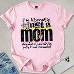 Just A Mom T-shirt